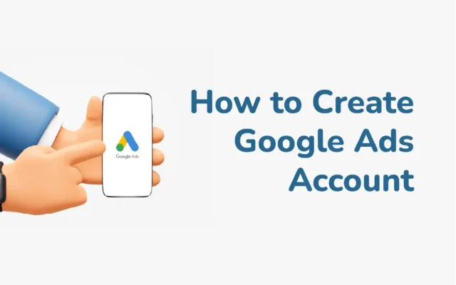 3D cartoon hand holding a smartphone with Google Ads logo and text guide on how to create a Google account for advertising.