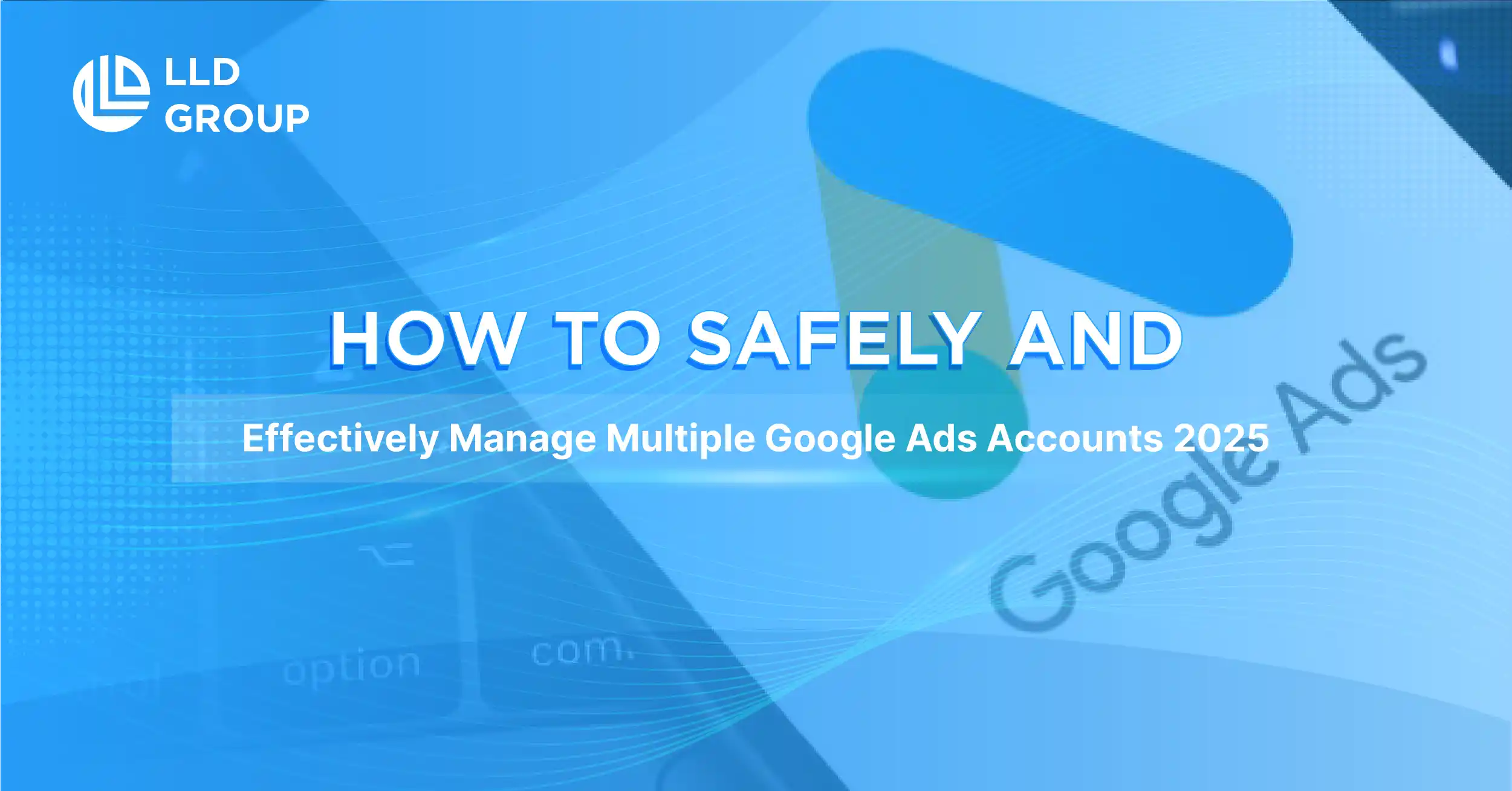 google ads multiple account guide cover showing safe and effective management tips.